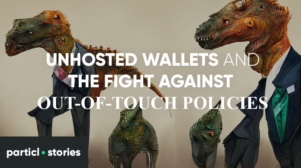 Unhosted Wallets and the Fight Against Out-of-Touch Policies