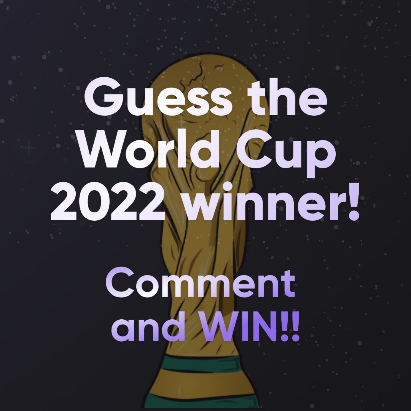 For Lens holders

🏆Guess the World Cup 2022 winner!🏆

Write down the winning team’s name in this c…